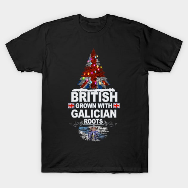 British Grown With Galician Roots - Gift for Galician With Roots From Galicia T-Shirt by Country Flags